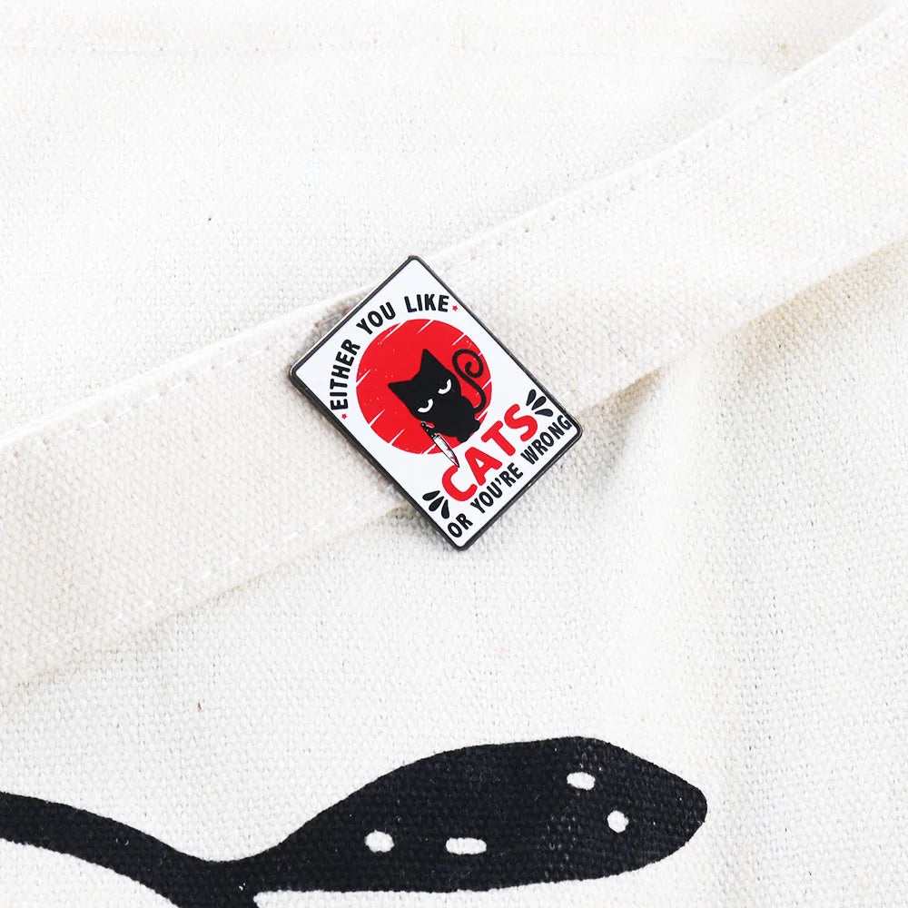 Either You Like Cats Or You're Wrong – Funny Cat Lapel Pin | Killer Cat Badge, Cat Lover Gift, Enamel Pin for Backpacks & Jackets